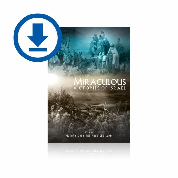 Miraculous Victories of Israel—Digital Download—Episode 1—Victory Over the Promised Land