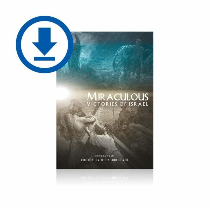 Miraculous Victories of Israel—Digital Download—Episode 4—Victory Over Sin and Death